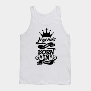 Legends are born in October Tank Top